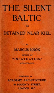Cover of The silent Baltic : $b or, Detained near Kiel
