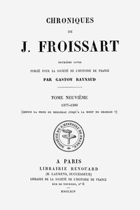 Cover of Chroniques de J. Froissart, tome 09/13 : $b 1377-1380 (Depuis la prise de Bergerac jusqu'à la mort de Charles V)
