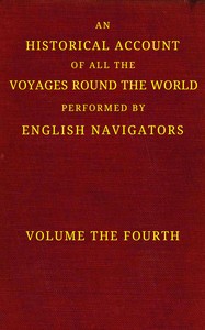 Cover of An historical account of all the voyages round the world, performed by English navigators, vol. 4 of 4 : $b Including those lately undertaken by order of His present Majesty. The whole faithfully extracted from the journals of the voyagers