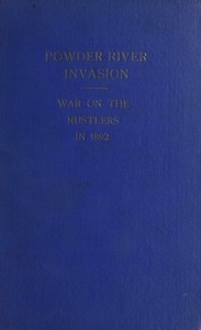 Cover of Powder River invasion : $b War on the rustlers in 1892