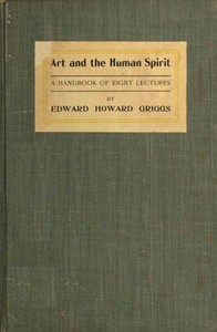 Cover of Art and the human spirit : $b The meaning and relations of sculpture, painting, poetry and music