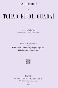 Cover of La région du Tchad et du Ouadaï; études ethnographiques, dialecte Toubou, Tome 1 (de 2)