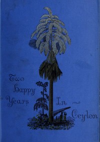 Cover of Two happy years in Ceylon