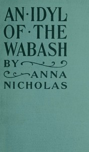 Cover of An idyl of the Wabash, and other stories