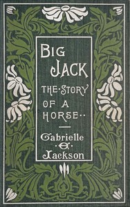 Cover of Big Jack, and other true stories of horses