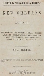 Cover of New Orleans as it is : $b Its manners and customs--morals--fashionable life--profanation of the Sabbath--prostitution--licentiousness--slave markets and slavery, &c. &c. &c.