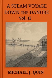 Cover of A steam voyage down the Danube, vol. 2 of 2 : $b With sketches of Hungary, Wallachia, Servia, and Turkey, &c.