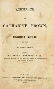 Cover of Memoir of Catharine Brown : $b A Christian Indian of the Cherokee nation