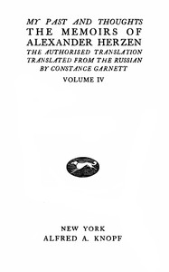 Cover of My past and thoughts, vol. 4 (of 6) : $b The memoirs of Alexander Herzen