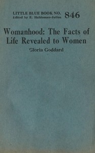 Cover of Womanhood : $b The facts of life revealed to women