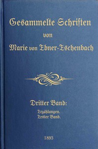 Cover of Gesammelte Schriften von Marie von Ebner-Eschenbach (3/10) : $b Dritter Band: Erzählungen. Erster Band.