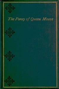 Cover of The foray of Queen Meave, and other legends of Ireland's heroic age