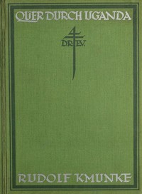 Cover of Quer durch Uganda : $b eine Forschungsreise in Zentralafrika, 1911/1912