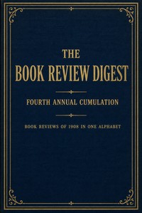 Cover of The book review digest, Volume 04, 1908