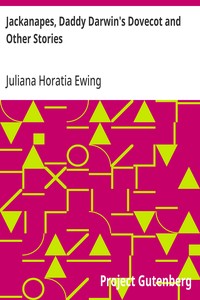 Cover of Jackanapes, Daddy Darwin's Dovecot and Other Stories