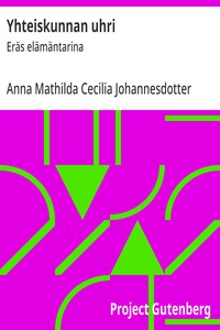 Cover of Yhteiskunnan uhri : $b Eräs elämäntarina