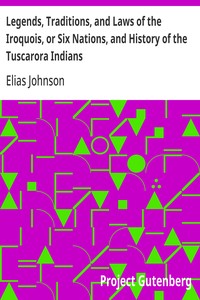Cover of Legends, Traditions, and Laws of the Iroquois, or Six Nations, and History of the Tuscarora Indians