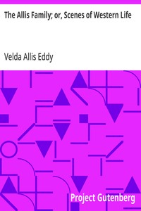 Cover of The Allis Family; or, Scenes of Western Life