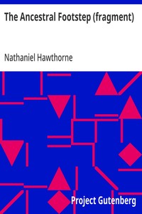 Cover of The Ancestral Footstep (fragment) Outlines of an English Romance