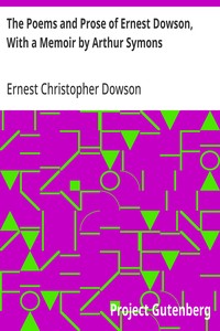 Cover of The Poems and Prose of Ernest Dowson, With a Memoir by Arthur Symons