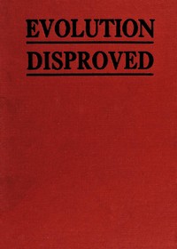Cover of The Evolution of Man Scientifically Disproved in 50 Arguments