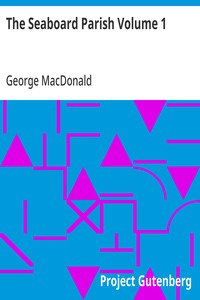 Cover of The Seaboard Parish Volume 1