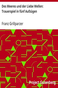 Cover of Des Meeres und der Liebe Wellen: Trauerspiel in fünf Aufzügen