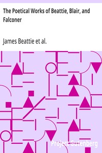 Cover of The Poetical Works of Beattie, Blair, and Falconer With Lives, Critical Dissertations, and Explanatory Notes