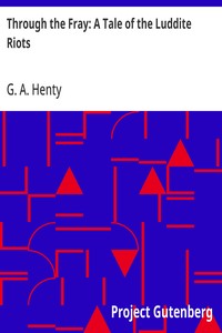 Cover of Through the Fray: A Tale of the Luddite Riots