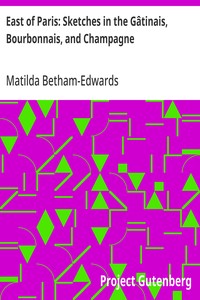 Cover of East of Paris: Sketches in the Gâtinais, Bourbonnais, and Champagne
