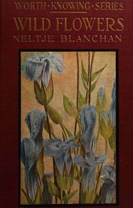 Cover of Wild Flowers Worth Knowing