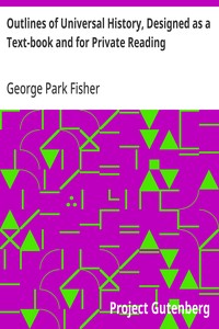 Cover of Outlines of Universal History, Designed as a Text-book and for Private Reading