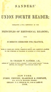 Cover of Sanders' Union Fourth Reader Embracing a Full Exposition of the Principles of Rhetorical Reading; with Numerous Exercises for Practice, Both in Prose and Poetry, Various in Style, and Carefully Adapted to the Purposes of Teaching in Schools of Every Grade