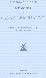 Cover of My Double Life: The Memoirs of Sarah Bernhardt