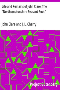 Cover of Life and Remains of John Clare, The "Northamptonshire Peasant Poet"