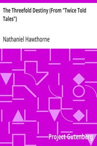 Cover of The Threefold Destiny (From "Twice Told Tales")