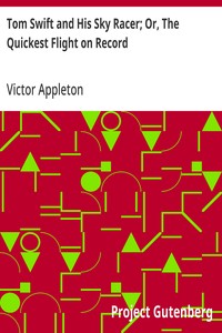 Cover of Tom Swift and His Sky Racer; Or, The Quickest Flight on Record
