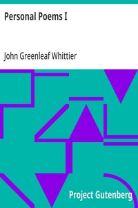 Cover of Personal Poems I Part 1 from Volume IV of The Works of John Greenleaf Whittier