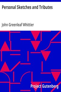 Cover of Personal Sketches and Tributes Part 2 from Volume VI of The Works of John Greenleaf Whittier