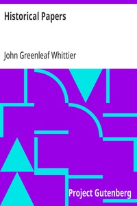 Cover of Historical Papers Part 3 from Volume VI of The Works of John Greenleaf Whittier