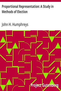 Cover of Proportional Representation: A Study in Methods of Election