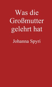 Cover of Was die Großmutter gelehrt hat Erzählung