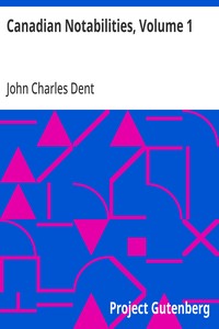 Cover of Canadian Notabilities, Volume 1