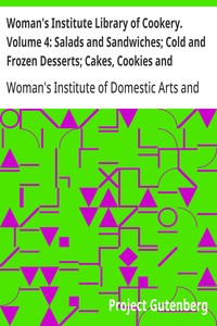 Cover of Woman's Institute Library of Cookery. Volume 4: Salads and Sandwiches; Cold and Frozen Desserts; Cakes, Cookies and Puddings; Pastries and Pies